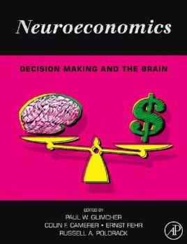 Hardcover Neuroeconomics: Decision Making and the Brain Book