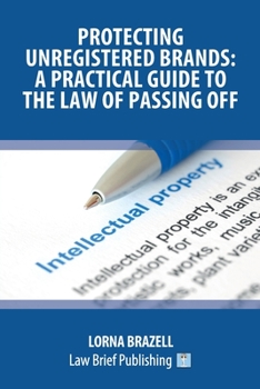 Paperback Protecting Unregistered Brands: A Practical Guide to the Law of Passing Off Book