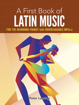 Paperback A First Book of Latin Music: For the Beginning Pianist with Downloadable Mp3s Book