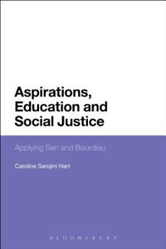 Paperback Aspirations, Education and Social Justice: Applying Sen and Bourdieu Book