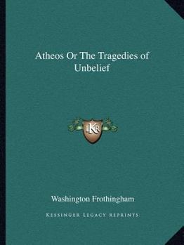 Paperback Atheos Or The Tragedies of Unbelief Book