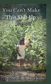 Hardcover You Can't Make This Shit Up: A Memoir Book
