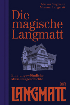 Paperback The Magical Langmatt: The Story of an Unusual Museum Book