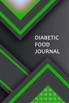 Diabetic Food Journal: Portable Diabetes, Blood Sugar and Food Logbook. Daily Readings For 53 weeks. Before & After for Breakfast, Lunch , Dinner, Bedtime.