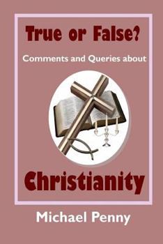 Paperback True or False? Comments and Queries about Christianity Book