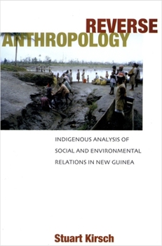 Paperback Reverse Anthropology: Indigenous Analysis of Social and Environmental Relations in New Guinea Book