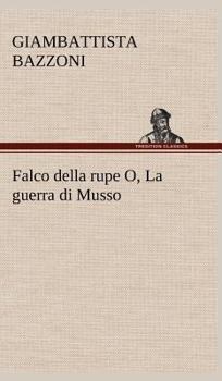 Hardcover Falco della rupe O, La guerra di Musso [German] Book