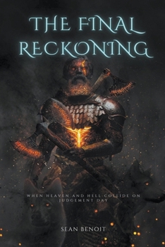 Paperback The Final Reckoning: When Heaven and Hell Collide on Judgement Day Book