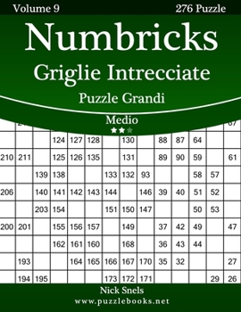 Paperback Numbricks Griglie Intrecciate Puzzle Grandi - Medio - Volume 9 - 276 Puzzle [Italian] [Large Print] Book