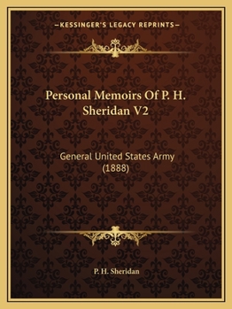 Paperback Personal Memoirs Of P. H. Sheridan V2: General United States Army (1888) Book