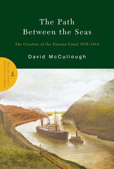 Hardcover The Path Between the Seas: The Creation of the Panama Canal 1870-1914 Book
