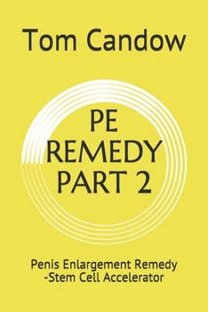 Paperback Pe Remedy Part 2: Penis Enlargement Remedy -Stem Cell Accelerator Book