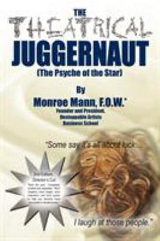 Paperback The Theatrical Juggernaut (The Psyche of the Star): 2nd Edition, Director's Cut Book