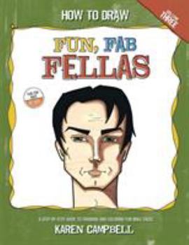 Paperback How to Draw Fun Fab Fellas: A Fun, Easy, and Comprehensive Guide to Drawing Male Faces. Book