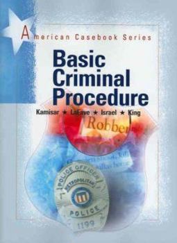 Hardcover Kamisar, Lafave, Israel and King's Basic Criminal Procedure (Police Practices): Cases, Comments and Questions, 11th (American Casebook Series]) Book