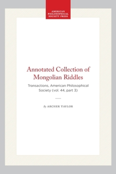 Hardcover Annotated Collection of Mongolian Riddles: Transactions, American Philosophical Society (Vol. 44, Part 3) Book