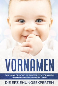 Paperback Vornamen: Babyname gesucht! Die beliebtesten Vornamen, dessen Herkunft und Bedeutung [German] Book