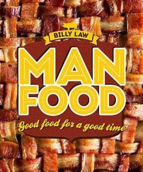 Hardcover Man Food: Good Food for a Good Time Book