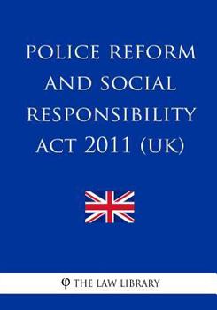 Paperback Police Reform and Social Responsibility Act 2011 (UK) Book