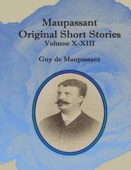 Paperback Maupassant Original Short Stories: Volume X-XIII Book