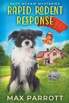 Rapid Rodent Response: A Cozy Animal Mystery - Book #2 of the Ruff McPaw Mysteries