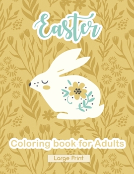 Easter Coloring Book for Adults: Large Print Easy Adult Easter Coloring Book - A Different Easter Egg!