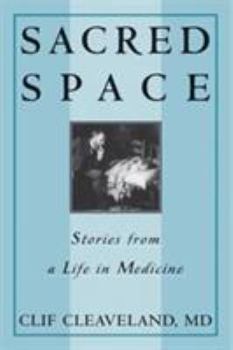 Hardcover Sacred Space: Stories from a Life in Medicine Book