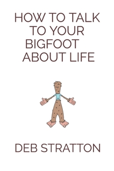 Paperback How to talk to your BIGFOOT about life Book