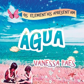 Paperback Os Elementais Apresentam - ?GUA [Portuguese] Book