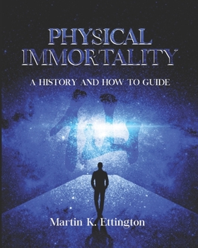 Paperback Physical Immortality: A History and How to Guide: Or How to Live 150 Years and Beyond Book