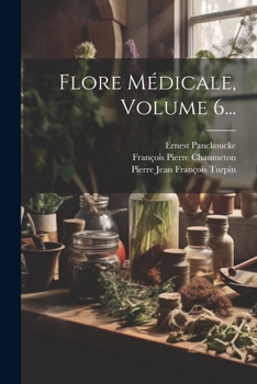 Paperback Flore Médicale, Volume 6... [French] Book