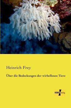 Paperback Über die Bedeckungen der wirbellosen Tiere [German] Book
