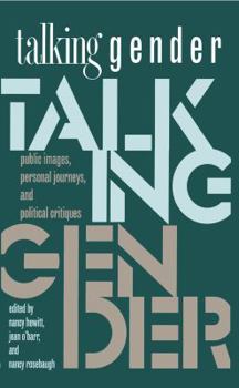 Paperback Talking Gender: Public Images, Personal Journeys, and Political Critiques Book