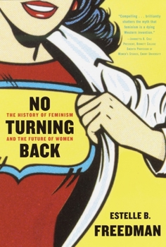 Paperback No Turning Back: The History of Feminism and the Future of Women Book