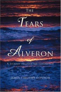 Paperback The Tears of Alveron: A Journey through the Imagination Book