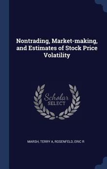 Hardcover Nontrading, Market-making, and Estimates of Stock Price Volatility Book