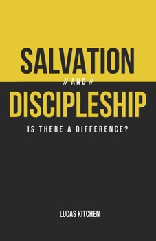 Paperback Salvation And Discipleship: Is There A Difference? Book