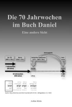 Die 70 Jahrwochen im Buch Daniel: Eine andere Sicht