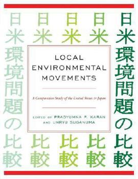 Hardcover Local Environmental Movements: A Comparative Study of the United States and Japan Book