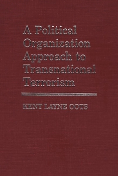Hardcover A Political Organization Approach to Transnational Terrorism Book