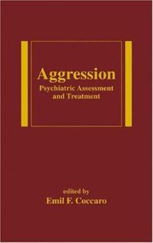 Hardcover Aggression: Psychiatric Assessment and Treatment (Medical Psychiatry, Vol. 22) Book