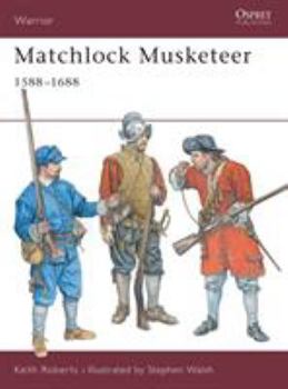 Paperback Matchlock Musketeer: 1588-1688 Book