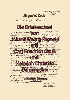 Paperback Briefwechsel von Georg Repsold mit Carl F. Gauß und Heinrich C. Schumacher [German] Book