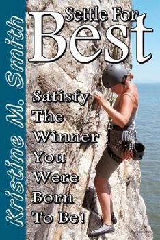 Paperback Settle for Best: Satisfy the Winner You Were Born to Be Book