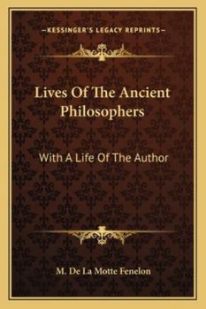 Lives Of The Ancient Philosophers: With A Life Of The Author