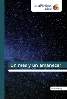 Paperback Un mes y un amanecer [Spanish] Book