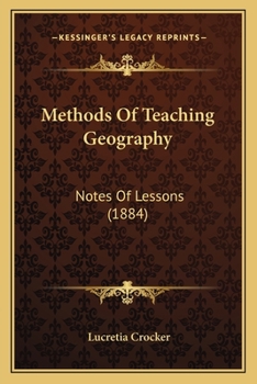Paperback Methods Of Teaching Geography: Notes Of Lessons (1884) Book