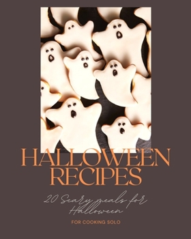 Paperback Halloween Recipes: 20 scary meals for Halloween for cooking solo Book