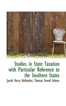Paperback Studies in State Taxation with Particular Reference to the Southern States Book