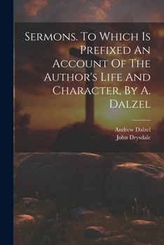 Paperback Sermons. To Which Is Prefixed An Account Of The Author's Life And Character, By A. Dalzel Book